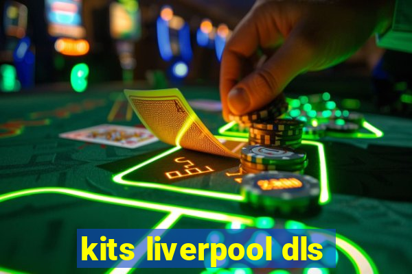 kits liverpool dls